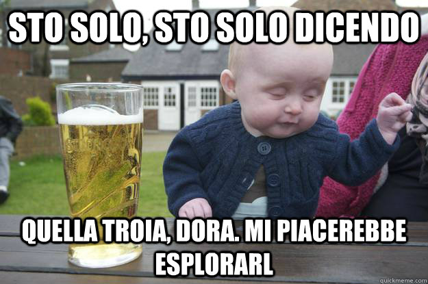 Sto solo, sto solo dicendo quella troia, dora. mi piacerebbe esplorarl  - Sto solo, sto solo dicendo quella troia, dora. mi piacerebbe esplorarl   drunk baby