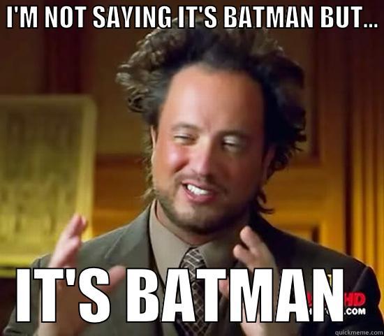 Joker Problems? -  I'M NOT SAYING IT'S BATMAN BUT...    IT'S BATMAN   Ancient Aliens