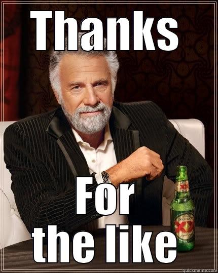 If you can't think it, say it! - THANKS FOR THE LIKE The Most Interesting Man In The World