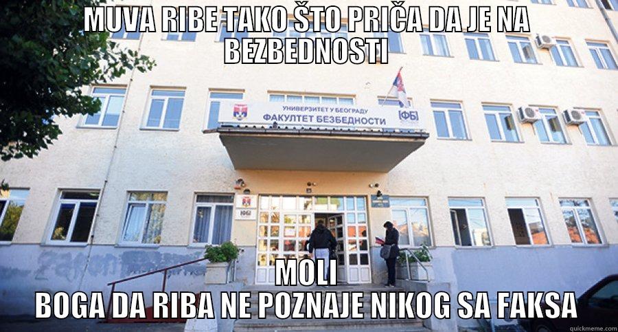 MUVA RIBE TAKO ŠTO PRIČA DA JE NA BEZBEDNOSTI MOLI BOGA DA RIBA NE POZNAJE NIKOG SA FAKSA Misc