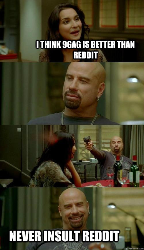 I Think 9gag is better than reddit Never insult Reddit  Skinhead John