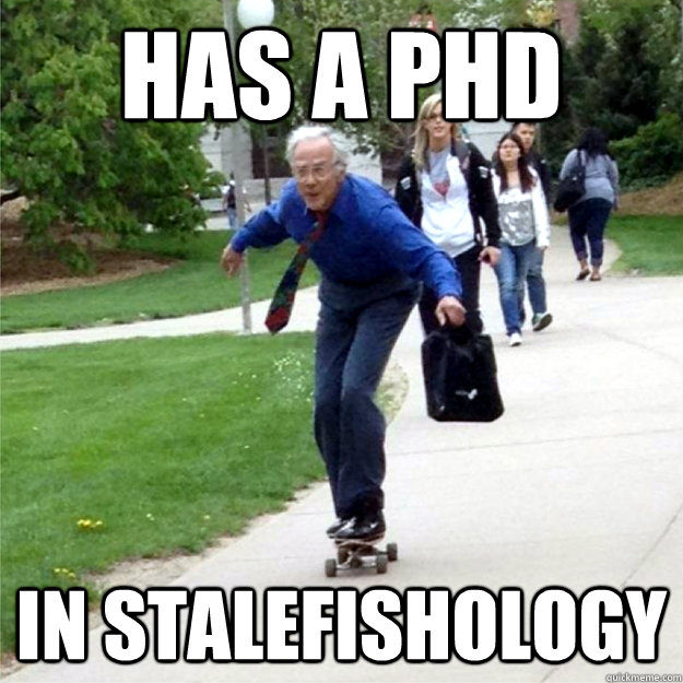 has a phd in stalefishology  Skating Prof