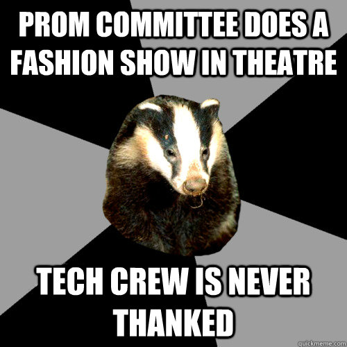 Prom committee does a fashion show in theatre Tech Crew is never thanked - Prom committee does a fashion show in theatre Tech Crew is never thanked  Backstage Badger