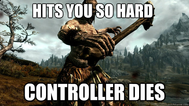 Hits you so hard controller dies  skyrim giants