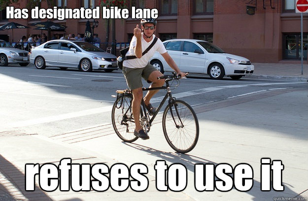 Has designated bike lane refuses to use it - Has designated bike lane refuses to use it  BikerBird