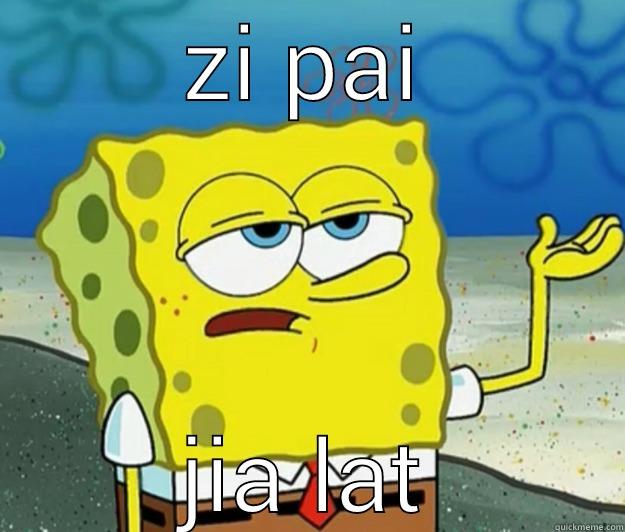 ZI PAI JIA LAT Tough Spongebob