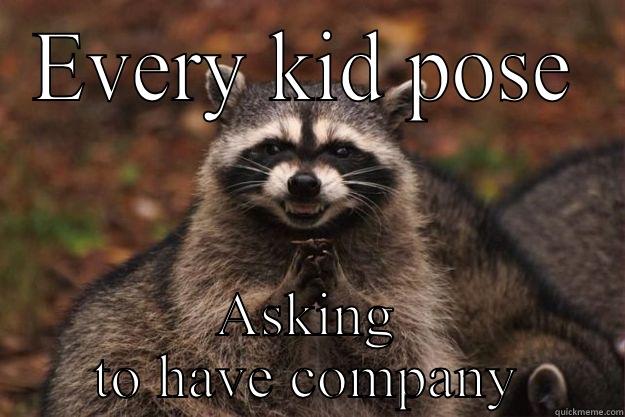 Mom please  - EVERY KID POSE ASKING TO HAVE COMPANY Evil Plotting Raccoon