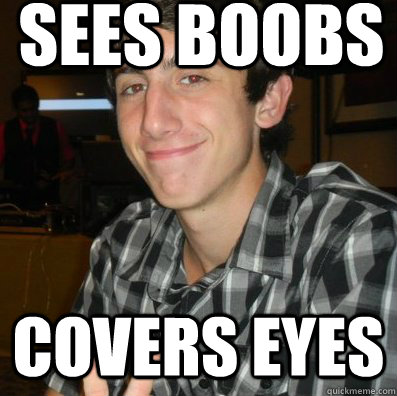 Sees Boobs Covers Eyes - Sees Boobs Covers Eyes  Christian College Freshman