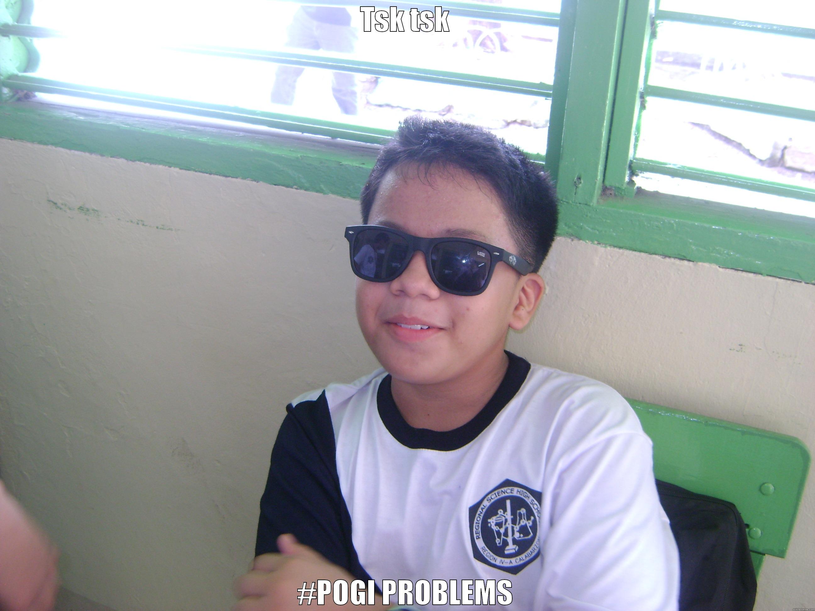 TSK TSK #POGI PROBLEMS Misc