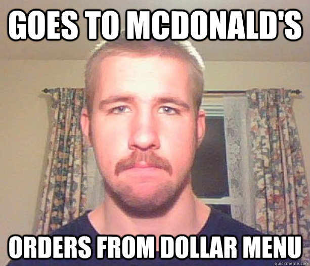 goes to mcdonald's orders from dollar menu - goes to mcdonald's orders from dollar menu  Normal guy