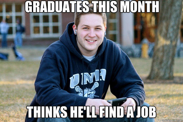 graduates this month thinks he'll find a job  