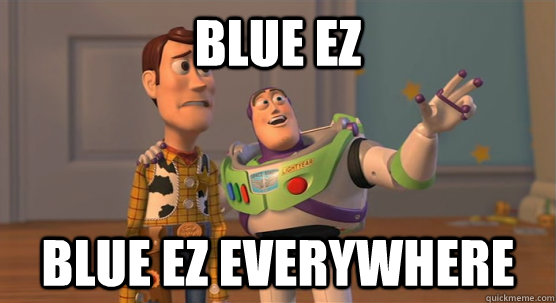 Blue ez Blue ez everywhere - Blue ez Blue ez everywhere  Toy Story Everywhere