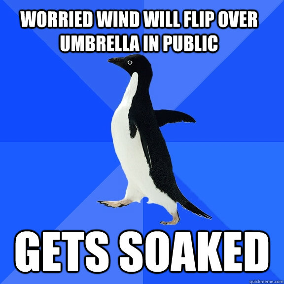 Worried wind will flip over umbrella in public gets soaked - Worried wind will flip over umbrella in public gets soaked  Socially Awkward Penguin