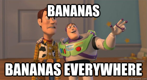 Bananas bananas everywhere  Toy Story Everywhere