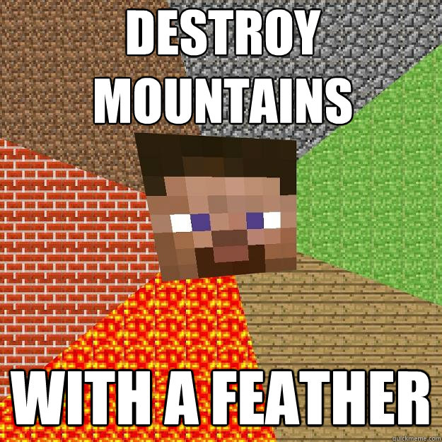 Destroy mountains with a feather  Minecraft