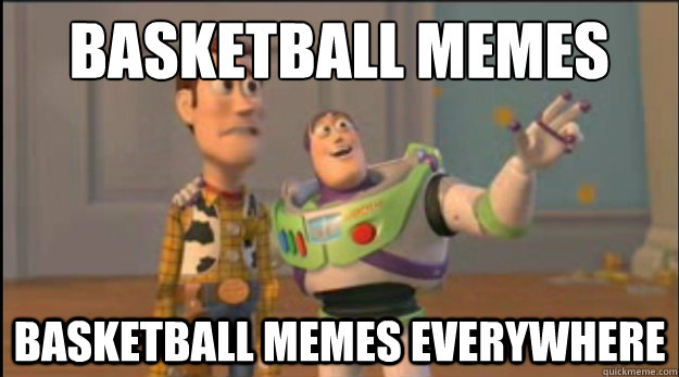 Basketball memes basketball memes everywhere - Basketball memes basketball memes everywhere  Misc