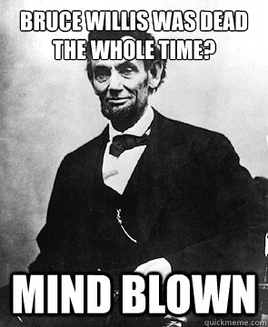 Bruce Willis was dead the whole time? Mind Blown - Bruce Willis was dead the whole time? Mind Blown  Surprised Lincoln