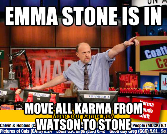 Emma stone is in move all karma from watson to stone   Mad Karma with Jim Cramer