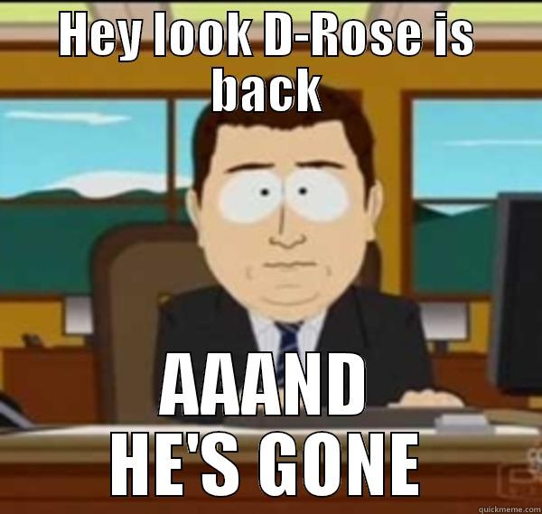 HEY LOOK D-ROSE IS BACK AAAND HE'S GONE Misc