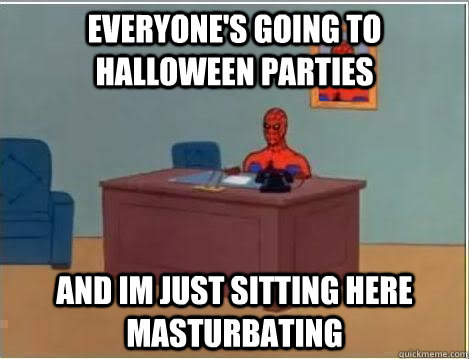 everyone's going to halloween parties and im just sitting here masturbating  Spiderman Desk