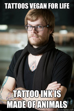 Tattoos Vegan for life Tattoo ink is made of animals   Hipster Barista