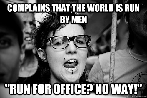 complains that the world is run by men 