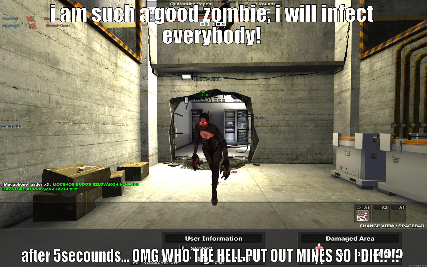 combat arms logic. - I AM SUCH A GOOD ZOMBIE, I WILL INFECT EVERYBODY! AFTER 5SECOUNDS... OMG WHO THE HELL PUT OUT MINES SO I DIE!?!? Misc