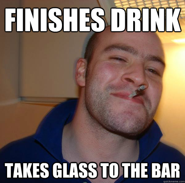 Finishes drink Takes glass to the bar - Finishes drink Takes glass to the bar  Misc