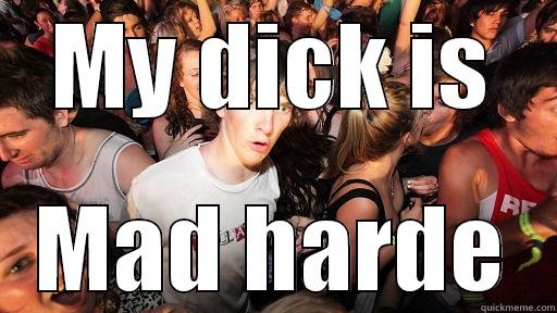 MY DICK IS MAD HARDE Sudden Clarity Clarence