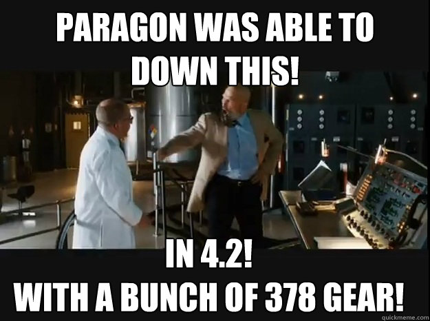 paragon was able to
down this! in 4.2!
with a bunch of 378 gear! - paragon was able to
down this! in 4.2!
with a bunch of 378 gear!  When my guild says its impossible to kill heroic Rag