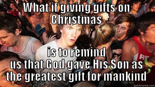 Christmas Epiphany - WHAT IF GIVING GIFTS ON CHRISTMAS IS TO REMIND US THAT GOD GAVE HIS SON AS THE GREATEST GIFT FOR MANKIND Sudden Clarity Clarence