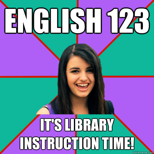 English 123 IT'S library instruction time!  Rebecca Black