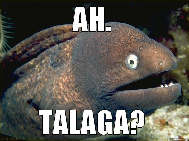 AH. TALAGA? Bad Joke Eel