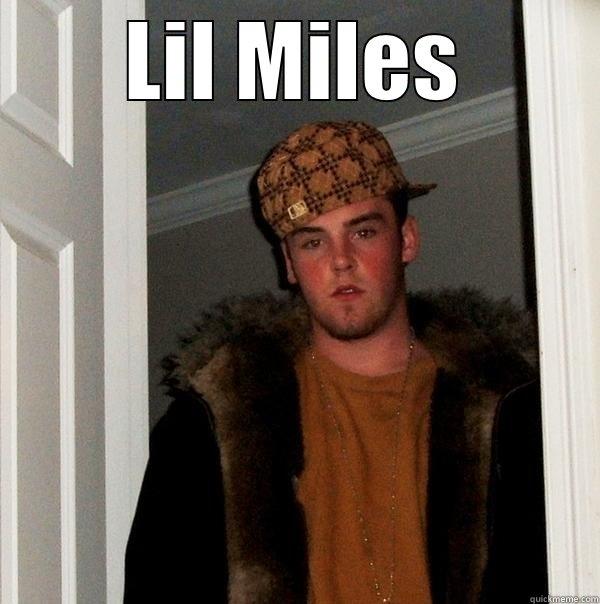 LIL MILES  Scumbag Steve