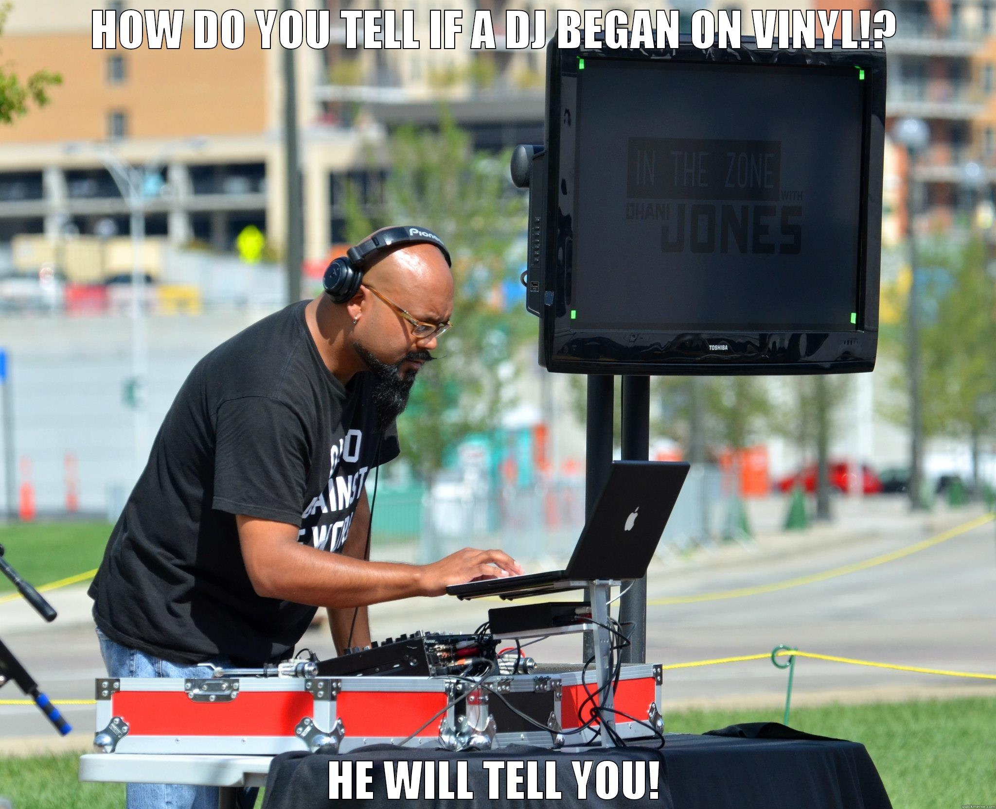 HOW DO YOU TELL IF A DJ BEGAN ON VINYL!? HE WILL TELL YOU! Misc