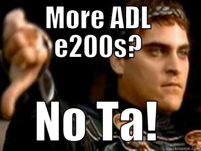 MORE ADL E200S? NO TA! Downvoting Roman