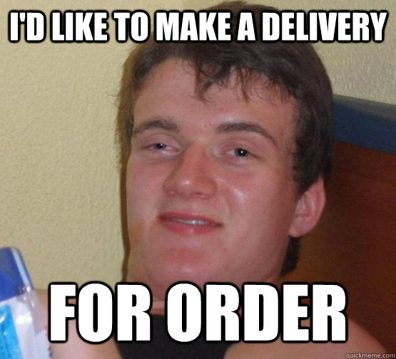 I'd like to make a delivery for order  delivery for order