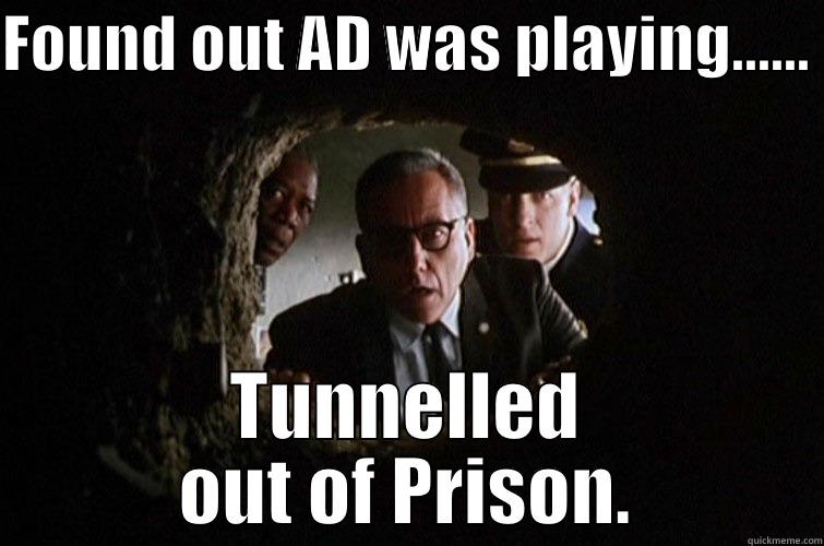 FOUND OUT AD WAS PLAYING......  TUNNELLED OUT OF PRISON. Misc