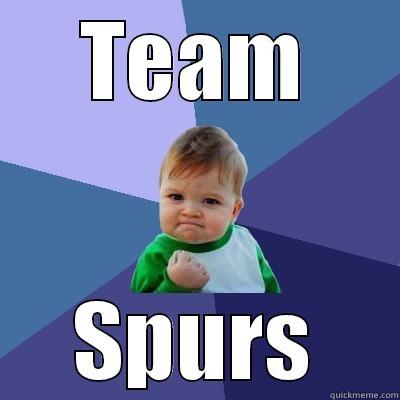 TEAM SPURS Success Kid