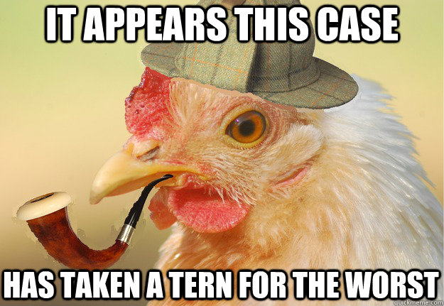 It appears this case Has taken a tern for the worst  Chicken Detective