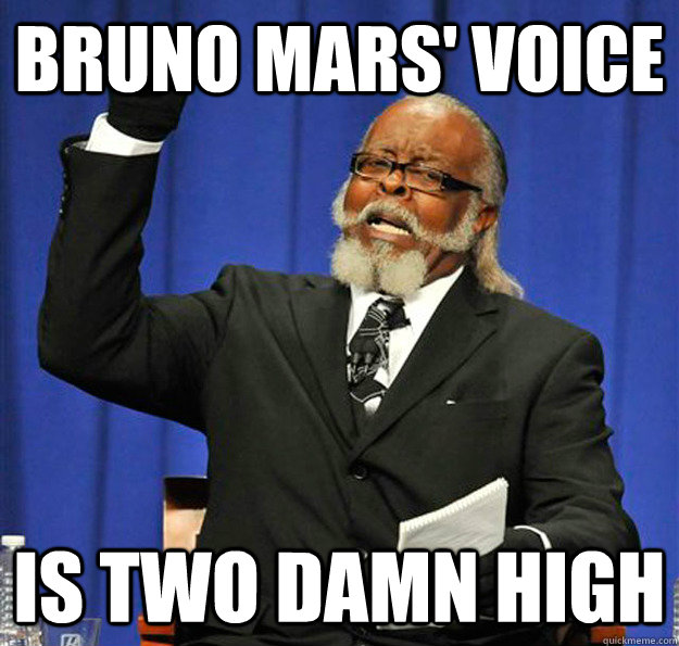 Bruno Mars' Voice Is two damn high - Bruno Mars' Voice Is two damn high  Jimmy McMillan