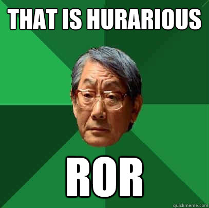 That is hurarious ROR  High Expectations Asian Father