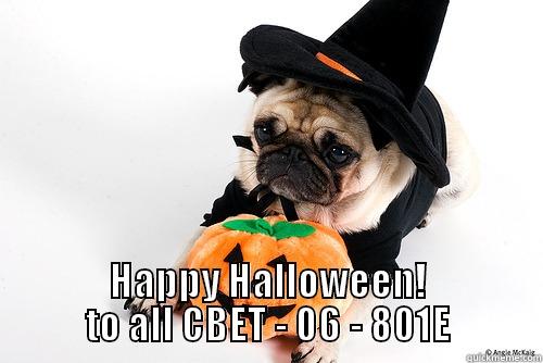  HAPPY HALLOWEEN! TO ALL CBET - 06 - 801E Misc