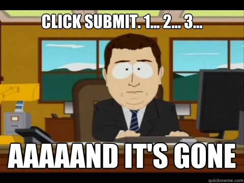 click submit. 1... 2... 3... Aaaaand It's gone  And its gone