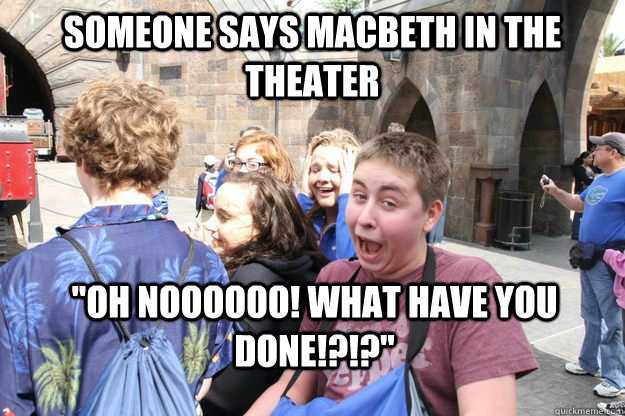 Someone says Macbeth in the theater 