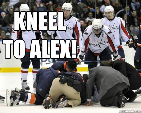  KNEEL TO ALEX!  Kneel To Ovechkin