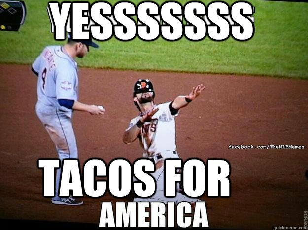 yesssssss Tacos for - yesssssss Tacos for  TACOTACO