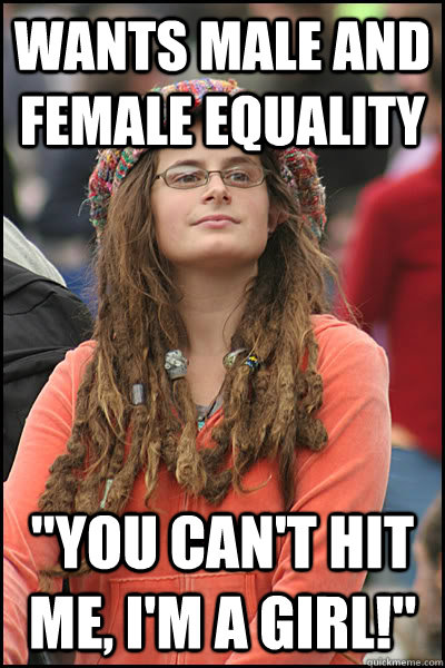 Wants male and female equality 