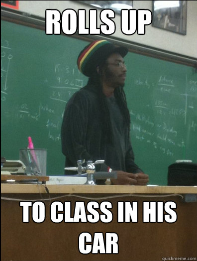 Rolls UP To class in his car  Rasta Science Teacher