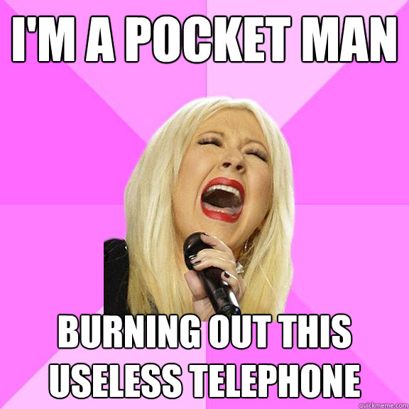 I'm a pocket man burning out this useless telephone  Wrong Lyrics Christina